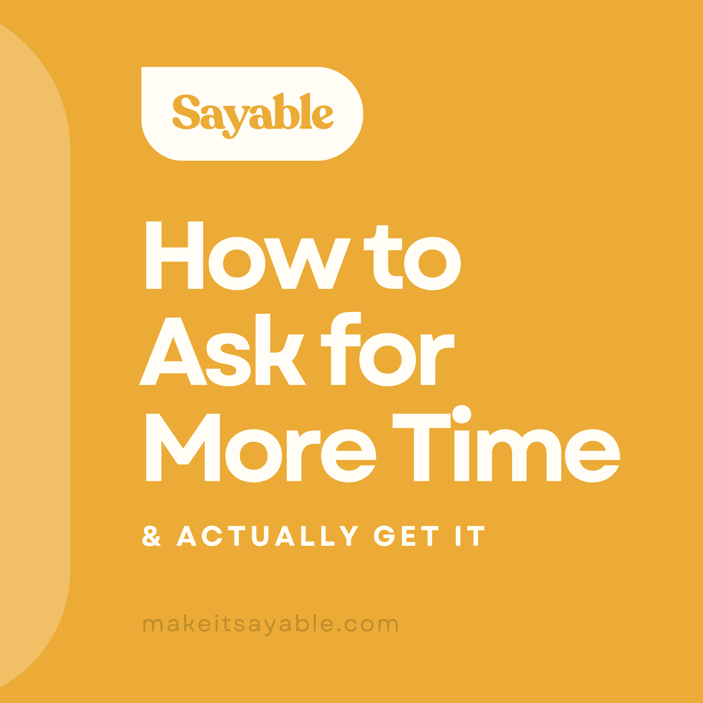How to Ask for More Time